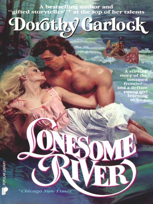 Title details for Lonesome River by Dorothy Garlock - Available